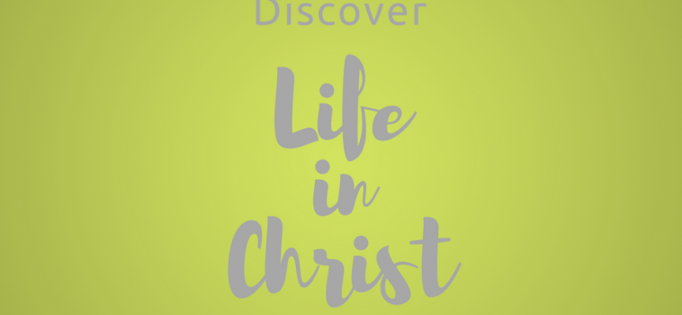 Discover Life in Christ Series